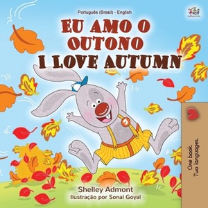 I Love Autumn (Portuguese English Bilingual Book for kids) - (Portuguese English Bilingual Collection) by  Shelley Admont & Kidkiddos Books - 1 of 1