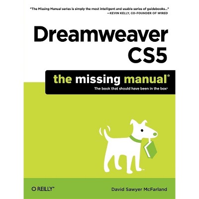 Dreamweaver Cs5: The Missing Manual - (Missing Manuals) by  David Sawyer McFarland (Paperback)