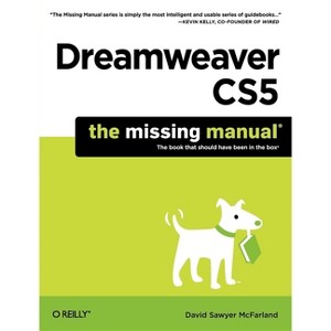 Dreamweaver Cs5: The Missing Manual - (Missing Manuals) by  David Sawyer McFarland (Paperback) - 1 of 1