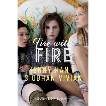 Fire with Fire - (Burn for Burn Trilogy) by Jenny Han & Siobhan Vivian