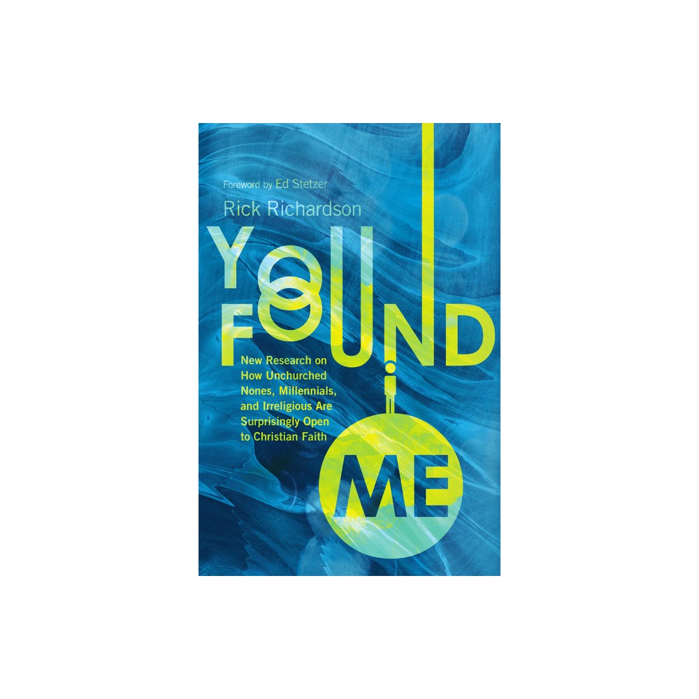 You Found Me - by Rick Richardson (Paperback)