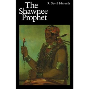 Shawnee Prophet - (Bison Book S) by  R David Edmunds (Paperback) - 1 of 1