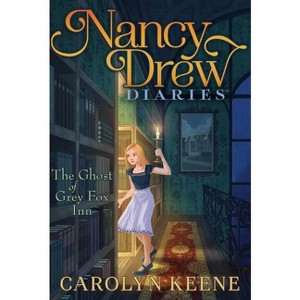 The Ghost of Grey Fox Inn - (Nancy Drew Diaries) by  Carolyn Keene (Paperback) - 1 of 1