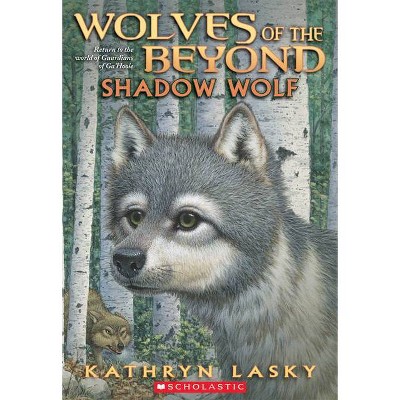 Shadow Wolf (Wolves of the Beyond #2) - by  Kathryn Lasky (Paperback)