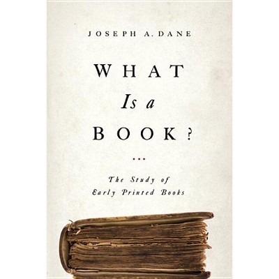 What Is a Book? - by  Joseph a Dane (Paperback)