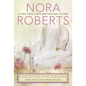 Holding the Dream (Reprint) (Paperback) by Nora Roberts - 1 of 1