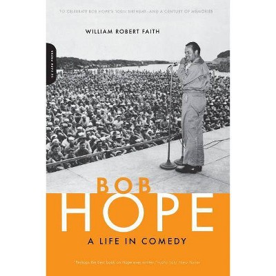 Bob Hope - by  William Robert Faith (Paperback)