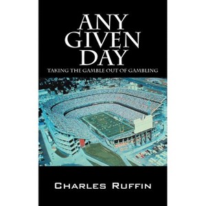 Any Given Day - by  Charles Ruffin (Paperback) - 1 of 1