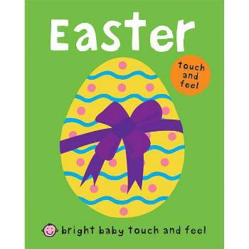 Easter - (Bright Baby Touch and Feel) by  Roger Priddy (Board Book)