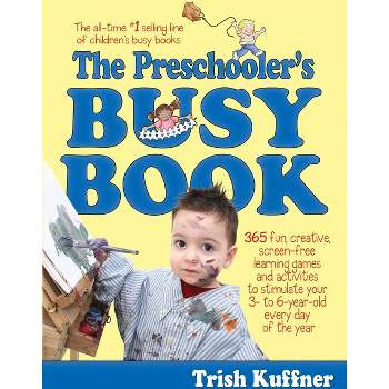 The Preschooler's Busy Book - by  Trish Kuffner (Paperback)