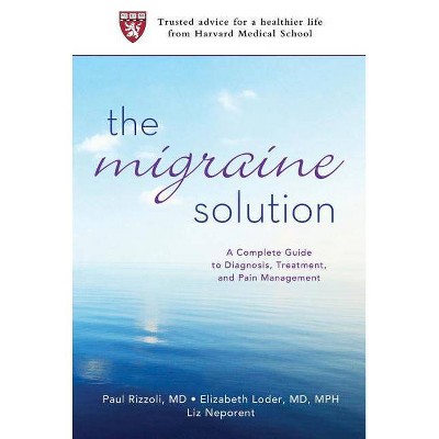 The Migraine Solution - by  Paul Rizzoli & Elizabeth Loder & Liz Neporent (Paperback)