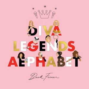 Diva Legends Alphabet - by  Beck Feiner (Hardcover) - 1 of 1