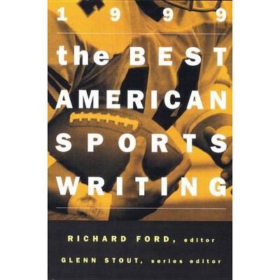 The Best American Sports Writing - by  Richard Ford & Glenn Stout (Paperback)