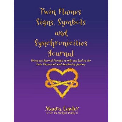 Twin Flames Signs, Symbols and Synchronicities - by  Maura Lawler (Paperback)