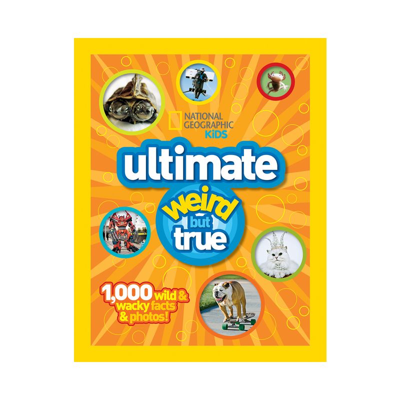 Ultimate Weird But True - (National Geographic Kids) by  National Geographic (Hardcover), 1 of 2