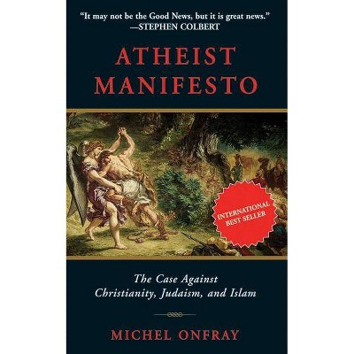 Atheist Manifesto - by  Michel Onfray (Paperback)