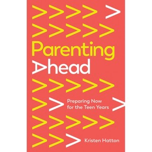 Parenting Ahead - by  Kristen Hatton (Paperback) - 1 of 1