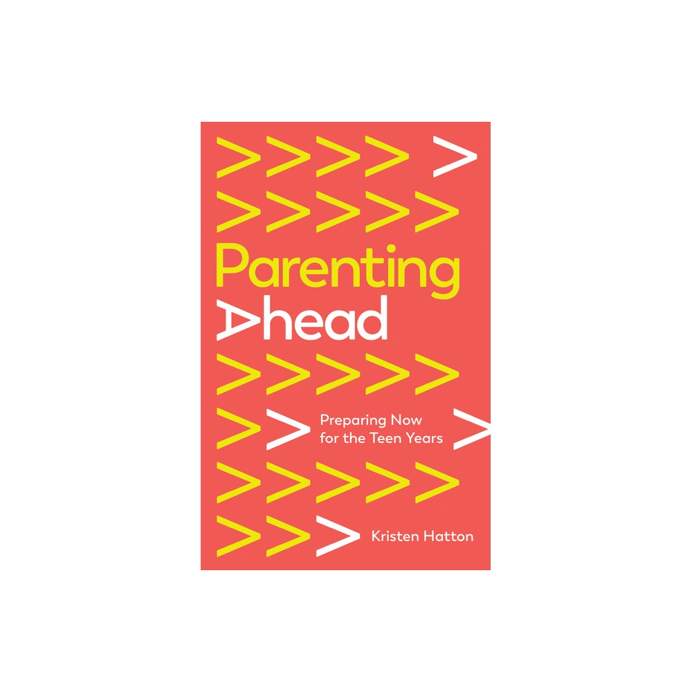 Parenting Ahead - by Kristen Hatton (Paperback)