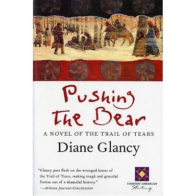 Pushing the Bear - (Harvest Book) 2nd Edition by  Diane Glancy (Paperback)