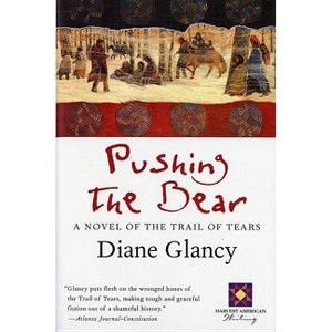 Pushing the Bear - (Harvest Book) 2nd Edition by  Diane Glancy (Paperback) - 1 of 1