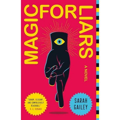 Magic for Liars - by  Sarah Gailey (Paperback)