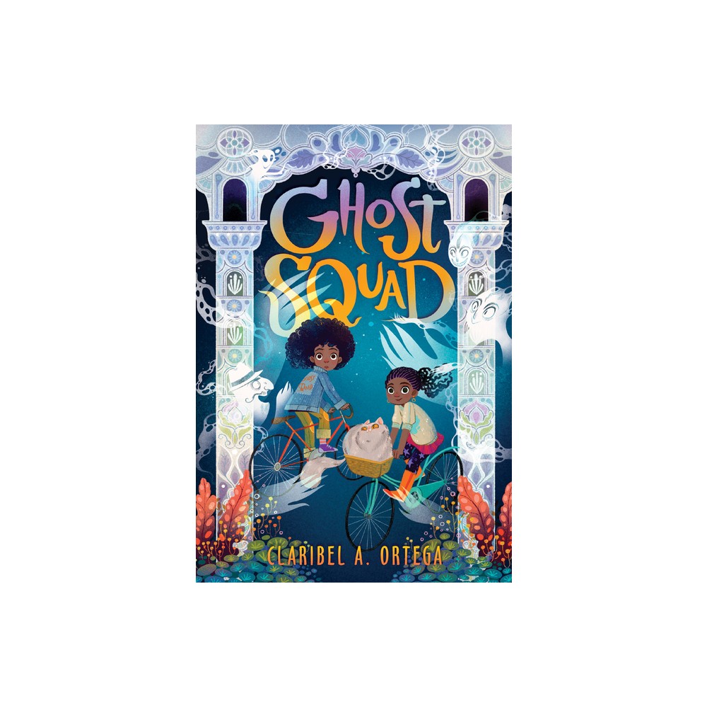 Ghost Squad - by Claribel A Ortega (Paperback)