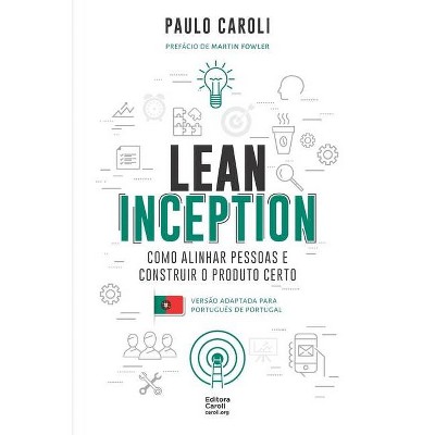 Lean Inception - by  Paulo Caroli (Paperback)