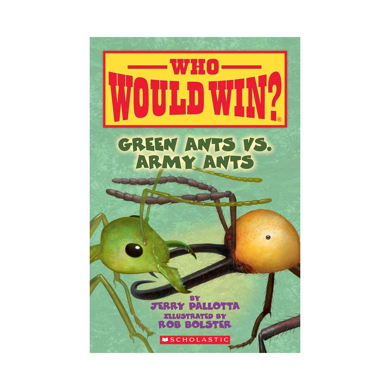 Green Ants vs. Army Ants (Who Would Win?) - by  Jerry Pallotta (Paperback), 1 of 2