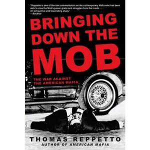 Bringing Down the Mob - by  Thomas Reppetto (Paperback) - 1 of 1