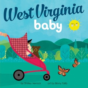 West Virginia Baby - (Local Baby Books) by  Shirley Vernick (Board Book) - 1 of 1
