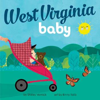 West Virginia Baby - (Local Baby Books) by  Shirley Vernick (Board Book)