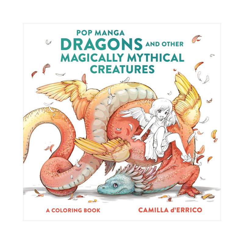 Pop Manga Dragons and Other Magically Mythical Creatures - by Camilla d&#39;Errico (Paperback), 1 of 2