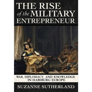 The Rise of the Military Entrepreneur - by  Suzanne Sutherland (Hardcover) - 1 of 1