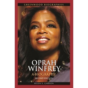 Oprah Winfrey - (Greenwood Biographies) 2nd Edition by  Helen S Garson (Hardcover) - 1 of 1
