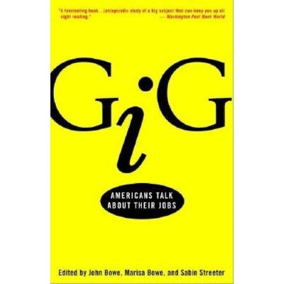 Gig - by  John Bowe & Marisa Bowe & Sabin Streeter (Paperback)