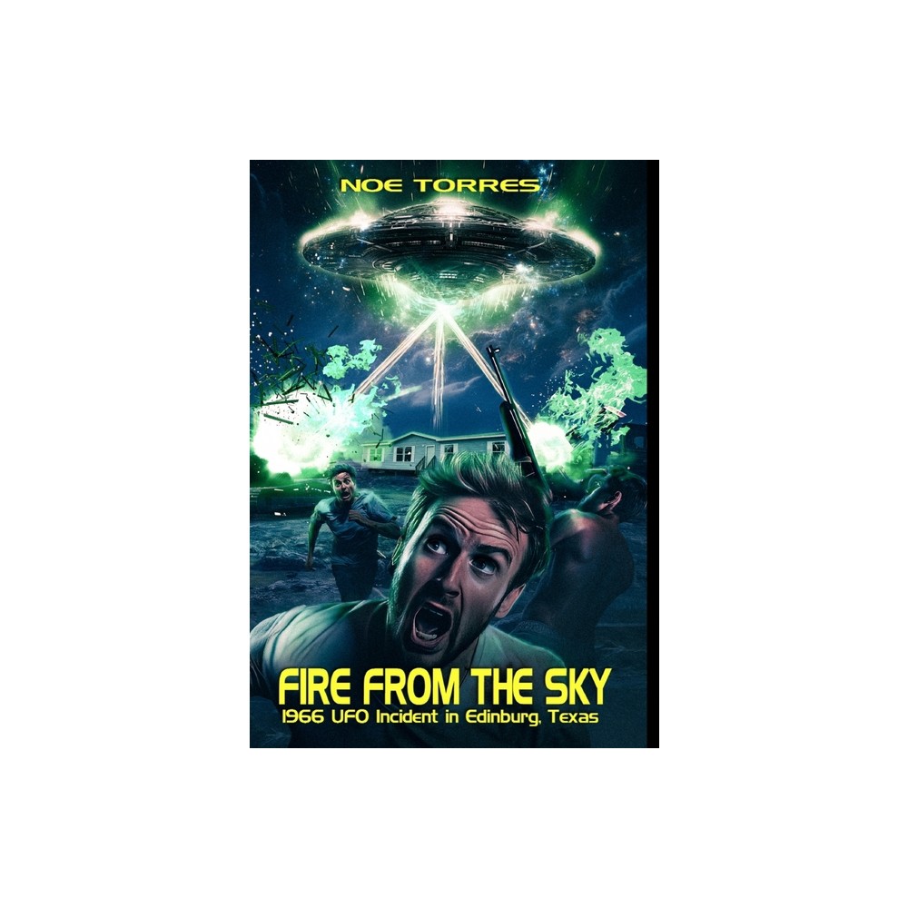 Fire from the Sky - by Noe Torres (Hardcover)