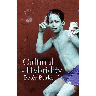 Cultural Hybridity - by  Peter Burke (Paperback)