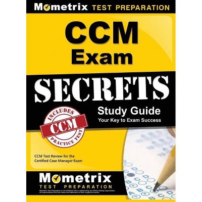 CCM Exam Secrets, Study Guide - by  Mometrix Case Management Certification (Hardcover)