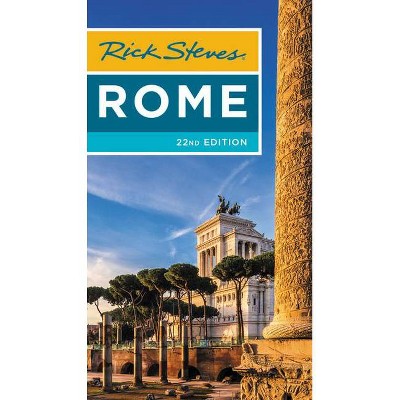 Rick Steves Rome - (Rick Steves Travel Guide) 22nd Edition by  Rick Steves & Gene Openshaw (Paperback)