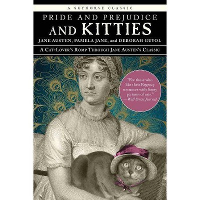 Pride and Prejudice and Kitties - by  Jane Austen & Pamela Jane & Deborah Guyol (Paperback)