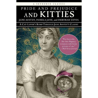 Pride and Prejudice and Kitties - by  Jane Austen & Pamela Jane & Deborah Guyol (Paperback)