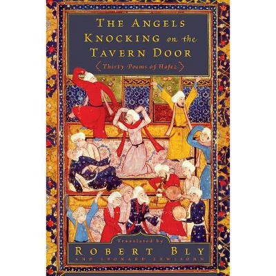 The Angels Knocking on the Tavern Door - by  Robert Bly & Leonard Lewisohn (Paperback)