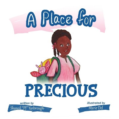 A Place for Precious - by  Shaneil Pj Yarbrough (Hardcover)