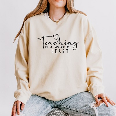 Simply Sage Market Teaching Is A Work Of Heart Lightweight Garment Dyed Sweatshirt
