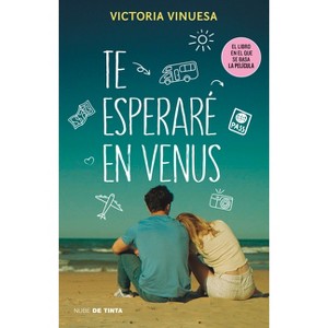 Te Esperaré En Venus / See You on Venus - by  Victoria Vinuesa (Paperback) - 1 of 1