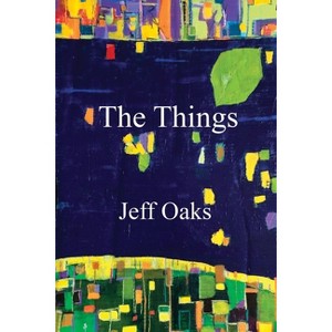 The Things - by  Jeff Oaks (Paperback) - 1 of 1