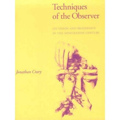 Techniques of the Observer - (October Books) by  Jonathan Crary (Paperback)