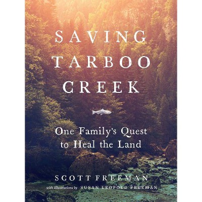 Saving Tarboo Creek - by  Scott Freeman (Hardcover)