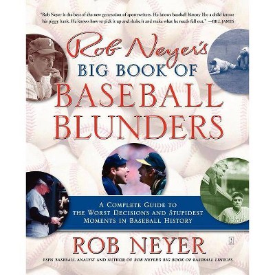 Rob Neyer's Big Book of Baseball Blunders - (Paperback)