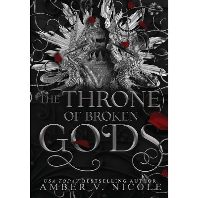 The Throne of Broken Gods - (Gods & Monsters) by Amber V Nicole